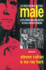 Screening the Male: Exploring Masculinities in the Hollywood Cinema