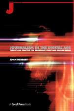 Journalism in the Digital Age: Theory and practice for broadcast, print and online media