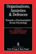 Organisations, Anxieties and Defences: Towards a Psychoanalytic Social Psychology