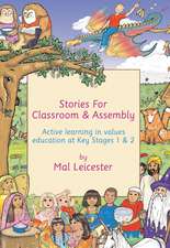 Stories for Classroom and Assembly: Active Learning in Values Education at Key Stages One and Two