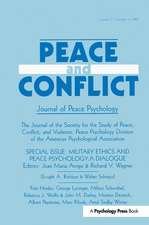 Military Ethics and Peace Psychology: A Dialogue:a Special Issue of peace and Conflict