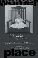 Full Circles: Geographies of Women over the Life Course