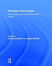 Parental Incarceration: Personal Accounts and Developmental Impact