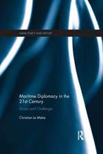 Maritime Diplomacy in the 21st Century: Drivers and Challenges