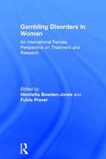 Gambling Disorders in Women: An International Female Perspective on Treatment and Research