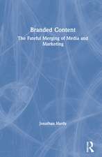 Branded Content: The Fateful Merging of Media and Marketing