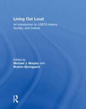 Living Out Loud: An Introduction to LGBTQ History, Society, and Culture