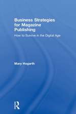 Business Strategies for Magazine Publishing: How to Survive in the Digital Age