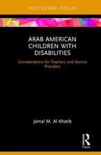 Arab American Children with Disabilities: Considerations for Teachers and Service Providers