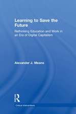 Learning to Save the Future: Rethinking Education and Work in an Era of Digital Capitalism
