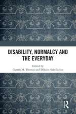 Disability, Normalcy, and the Everyday