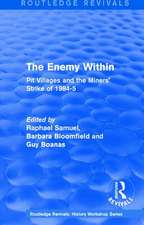 Routledge Revivals: The Enemy Within (1986): Pit Villages and the Miners' Strike of 1984-5