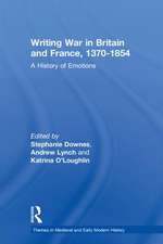 Writing War in Britain and France, 1370-1854: A History of Emotions