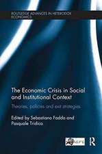 The Economic Crisis in Social and Institutional Context: Theories, Policies and Exit Strategies