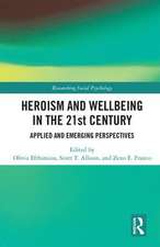 Heroism and Wellbeing in the 21st Century: Applied and Emerging Perspectives