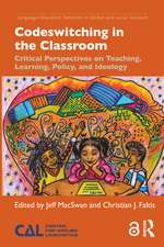 Codeswitching in the Classroom: Critical Perspectives on Teaching, Learning, Policy, and Ideology