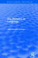 Routledge Revivals: The Violence of Language (1990)