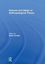 Schools and Styles of Anthropological Theory