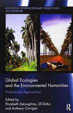 Global Ecologies and the Environmental Humanities: Postcolonial Approaches