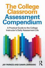 The College Classroom Assessment Compendium: A Practical Guide to the College Instructor’s Daily Assessment Life