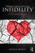 Helping Couples Overcome Infidelity: A Therapist's Manual