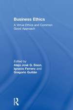 Business Ethics: A Virtue Ethics and Common Good Approach