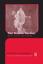 The Roman Garden: Space, Sense, and Society