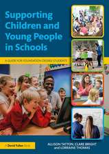 Supporting Children and Young People in Schools: A Guide for Foundation Degree Students