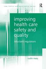 Improving Health Care Safety and Quality: Reluctant Regulators