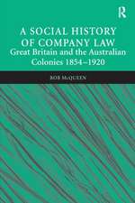 A Social History of Company Law: Great Britain and the Australian Colonies 1854–1920