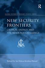 New Security Frontiers: Critical Energy and the Resource Challenge