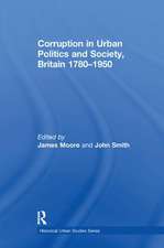 Corruption in Urban Politics and Society, Britain 1780–1950