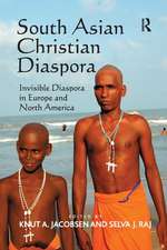 South Asian Christian Diaspora: Invisible Diaspora in Europe and North America