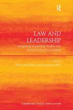 Law and Leadership: Integrating Leadership Studies into the Law School Curriculum