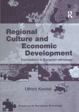 Regional Culture and Economic Development: Explorations in European Ethnology