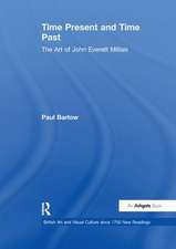 Time Present and Time Past: The Art of John Everett Millais