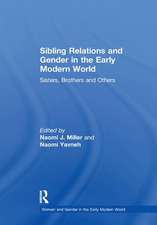 Sibling Relations and Gender in the Early Modern World