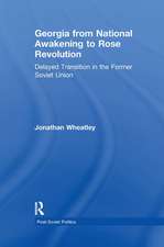 Georgia from National Awakening to Rose Revolution: Delayed Transition in the Former Soviet Union