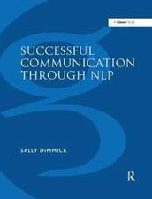 Successful Communication Through NLP: A Trainer's Guide