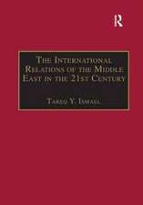 The International Relations of the Middle East in the 21st Century: Patterns of Continuity and Change