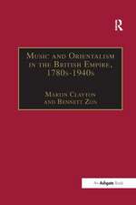 Music and Orientalism in the British Empire, 1780s–1940s: Portrayal of the East