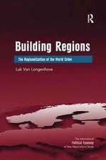 Building Regions: The Regionalization of the World Order