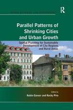 Parallel Patterns of Shrinking Cities and Urban Growth: Spatial Planning for Sustainable Development of City Regions and Rural Areas