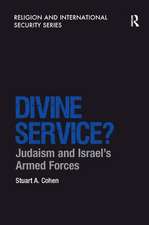 Divine Service?: Judaism and Israel's Armed Forces