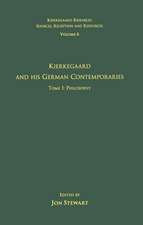 Volume 6, Tome I: Kierkegaard and His German Contemporaries - Philosophy