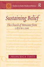 Sustaining Belief: The Church of Worcester from c.870 to c.1100