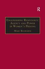 Engendering Resistance: Agency and Power in Women's Prisons