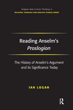 Reading Anselm's Proslogion: The History of Anselm's Argument and its Significance Today