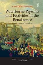 Waterborne Pageants and Festivities in the Renaissance: Essays in Honour of J.R. Mulryne