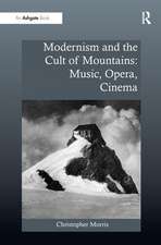 Modernism and the Cult of Mountains: Music, Opera, Cinema